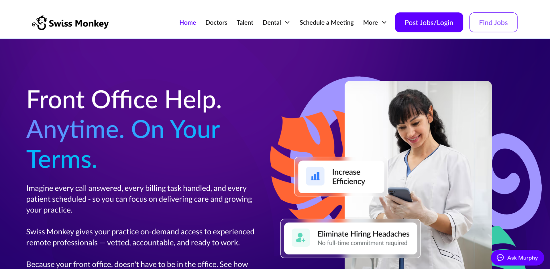 Swiss Monkey website showing Front Office Help, Anytime, On Your Terms with a smiling dental professional using a phone and callouts for Increase Efficiency and Eliminate Hiring Headaches